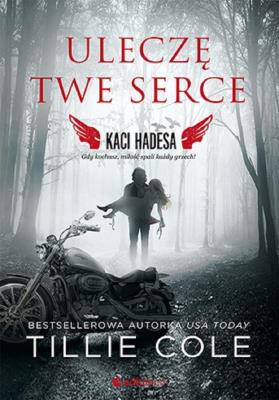 Okładka książki Uleczę Twe serce (Kaci Hadesa)