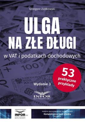 Ulga na złe długi w VAT i podatkach dochodowych. Autor: Ziółkowski Grzegorz. SmakLiter.pl Okładka książki Ulga na złe długi w VAT i podatkach dochodowych