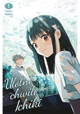 Okładka książki Ulotne chwile Ichiki. Tom 1
