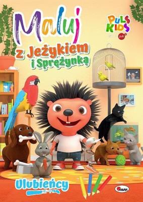 Ulubieńcy. Maluj z Jeżykiem i Sprężynką. Autor: Opracowanie zbiorowe. SmakLiter.pl Okładka książki Ulubieńcy. Maluj z Jeżykiem i Sprężynką