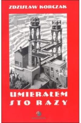 Umierałem sto razy (wyd. 2022). Autor: Korczak Zdzisław. SmakLiter.pl Okładka książki Umierałem sto razy (wyd. 2022)