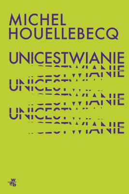 Unicestwianie. Autor: Houellebecq Michel. SmakLiter.pl Okładka książki Unicestwianie