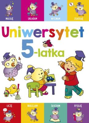 Uniwersytet 5-latka. Autor: Lekan Elżbieta, Joanna Myjak (ilustr.). SmakLiter.pl Okładka książki Uniwersytet 5-latka