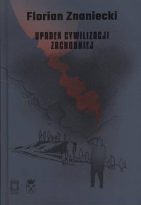 Okładka książki Upadek cywilizacji zachodniej