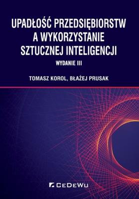 Upadłość przedsiębiorstw a wykorzystanie.. w.3. Autor: Korol Tomasz, Prusak Błażej. SmakLiter.pl Okładka książki Upadłość przedsiębiorstw a wykorzystanie.. w.3