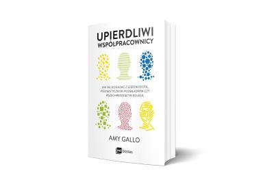 Upierdliwi współpracownicy. Jak się dogadać z szefem idiotą, pesymistycznym podwładnym czy wszechwiedzącym kolegą. Autor: Gallo Amy. SmakLiter.pl Okładka książki Upierdliwi współpracownicy. Jak się dogadać z szefem idiotą, pesymistycznym podwładnym czy wszechwiedzącym kolegą