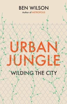 Urban Jungle. Autor: Ben Wilson. SmakLiter.pl Okładka książki Urban Jungle