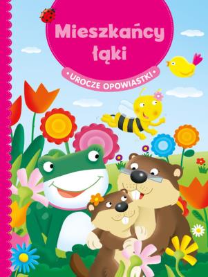 Okładka książki Urocze opowiastki. Mieszkańcy łąki