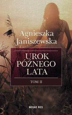Urok późnego lata Tom 2. Autor: Stefanik-Janiszewska Agnieszka. SmakLiter.pl Okładka książki Urok późnego lata Tom 2