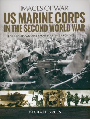 US Marine Corps in the Second World War. Autor: Michael Green. SmakLiter.pl Okładka książki US Marine Corps in the Second World War