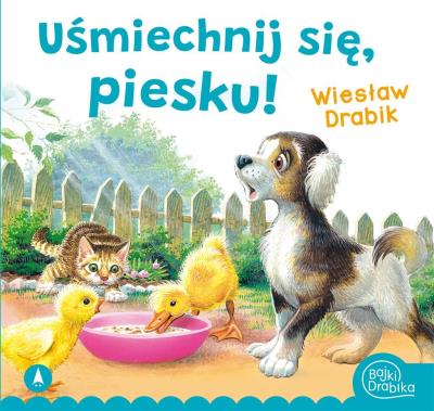 Uśmiechnij się, piesku!. Autor: Drabik Wiesław, Kłapyta Andrzej. SmakLiter.pl Okładka książki Uśmiechnij się, piesku!
