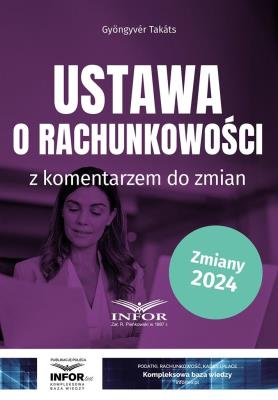 Ustawa o rachunkowości z komentarzem do zmian. Autor: Gyngyvr Takts. SmakLiter.pl Okładka książki Ustawa o rachunkowości z komentarzem do zmian
