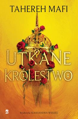Utkane królestwo. Autor: Tahereh Mafi. SmakLiter.pl Okładka książki Utkane królestwo
