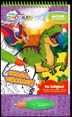 Uwaga, Dinozaur! Lubię Dinozaury. Wodne kolorowanie. Autor: Opracowanie zbiorowe. SmakLiter.pl Okładka książki Uwaga, Dinozaur! Lubię Dinozaury. Wodne kolorowanie