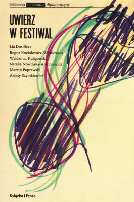 Uwierz w festiwal. Autor: Opracowanie zbiorowe. SmakLiter.pl Okładka książki Uwierz w festiwal