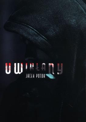 Uwikłany. Autor: Potok Jacek. SmakLiter.pl Okładka książki Uwikłany