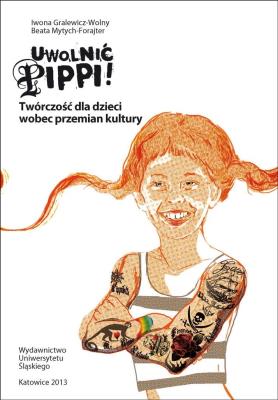 Okładka książki Uwolnić Pippi! Twórczość dla dzieci wobec...