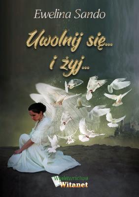 Okładka książki Uwolnij się... i żyj...
