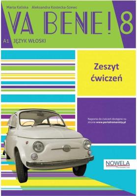 Va Bene! 8 ćwiczenia + zawartość online. Autor: Aleksandra Kostecka-Szewc. SmakLiter.pl Okładka książki Va Bene! 8 ćwiczenia + zawartość online