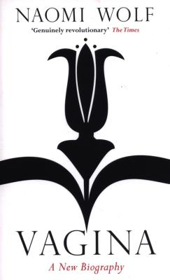 Vagina: A New Biography. Autor: Naomi Wolf. SmakLiter.pl Okładka książki Vagina: A New Biography