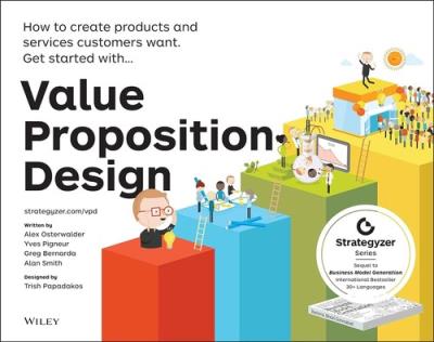 Value Proposition Design. Autor: Smith Alan, Yves Pigneur, Alexander Osterwalder. SmakLiter.pl Okładka książki Value Proposition Design