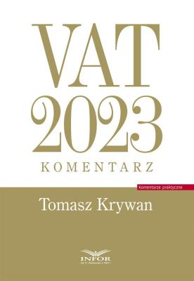 VAT 2023 Komentarz. Autor: Krywan Tomasz. SmakLiter.pl Okładka książki VAT 2023 Komentarz