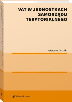 VAT w jednostkach samorządu terytorialnego. Autor: Dokukin Katarzyna. SmakLiter.pl Okładka książki VAT w jednostkach samorządu terytorialnego