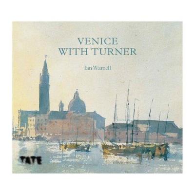 Venice with Turner. Autor: Warrell Ian. SmakLiter.pl Okładka książki Venice with Turner