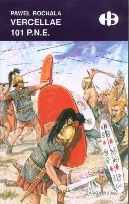 Vercellae 101 p.n.e.. Autor: Rochala Paweł. SmakLiter.pl Okładka książki Vercellae 101 p.n.e.