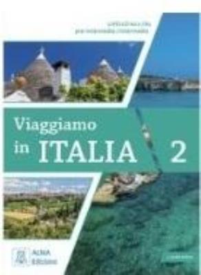 Viaggiamo in Italia A2.2-B1 podręcznik + audio. Autor: Anna Barbierato, Katja Motta. SmakLiter.pl Okładka książki Viaggiamo in Italia A2.2-B1 podręcznik + audio