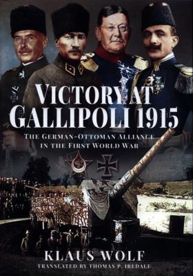 Victory at Gallipoli, 1915. Autor: Wolf Klaus. SmakLiter.pl Okładka książki Victory at Gallipoli, 1915