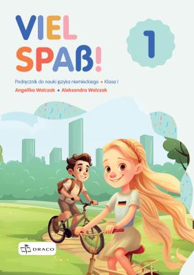 Viel Spass! 1 podręcznik. Autor: Angelika Walczak, Aleksandra Walczak. SmakLiter.pl Okładka książki Viel Spass! 1 podręcznik