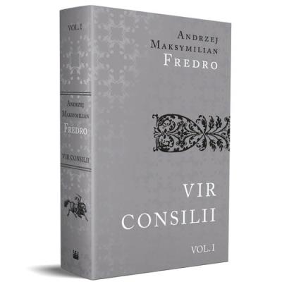 Vir Consilii / Mąż radny. Autor: Fredro Andrzej Maksymilian. SmakLiter.pl Okładka książki Vir Consilii / Mąż radny