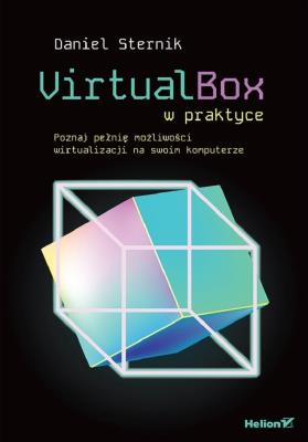 Okładka książki VirtualBox w praktyce. Poznaj pełnię możliwości wirtualizacji na swoim komputerze