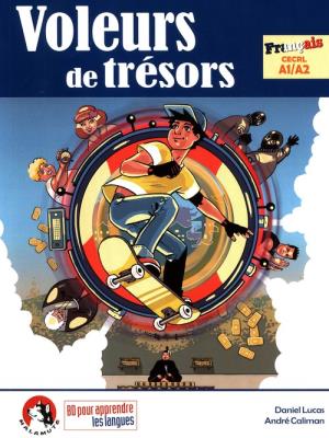 Voleurs de tresors Francais CECRL A1/A2. Autor: Lucas Daniel, Caliman Andre. SmakLiter.pl Okładka książki Voleurs de tresors Francais CECRL A1/A2