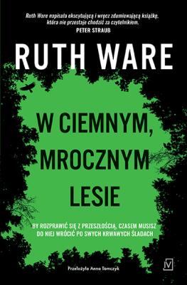 W ciemnym, mrocznym lesie. Autor: Ruth Ware. SmakLiter.pl Okładka książki W ciemnym, mrocznym lesie