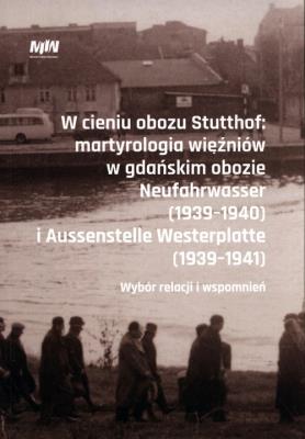 W cieniu obozu Stutthof. Wydawca: Muzeum II Wojny Światowej. SmakLiter.pl Opakowanie W cieniu obozu Stutthof