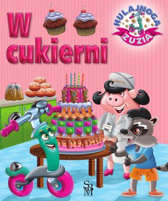 W cukierni. Hulajnoga Zuzia. Autor: Karolina Górska, Wojciech Górski. SmakLiter.pl Okładka książki W cukierni. Hulajnoga Zuzia
