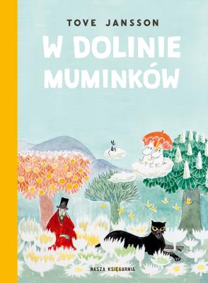 W Dolinie Muminków. Autor: Jansson Tove. SmakLiter.pl Okładka książki W Dolinie Muminków