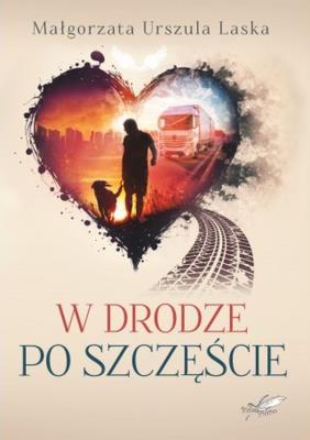W drodze po szczęście. Autor: Laska Małgorzata Urszula. SmakLiter.pl Okładka książki W drodze po szczęście