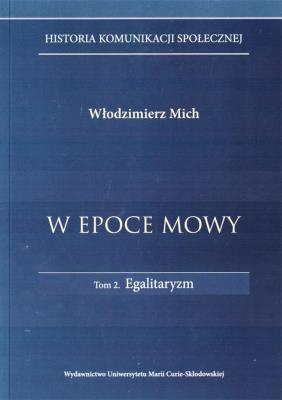 W epoce mowy t.2.Egalitaryzm. Autor: Mich Włodzimierz. SmakLiter.pl Okładka książki W epoce mowy t.2.Egalitaryzm
