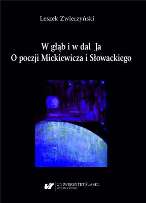Okładka książki W głąb i w dal Ja. O poezji Mickiewicza i..