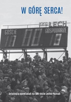 W górę serca! Antologia opowiadań na 100-lecie.... Autor:   Praca zbiorowa. SmakLiter.pl Okładka książki W górę serca! Antologia opowiadań na 100-lecie...