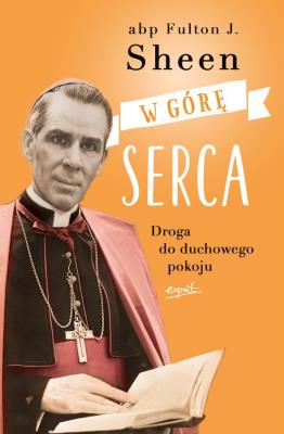 Okładka książki W górę serca. Droga do duchowego pokoju wyd. 3