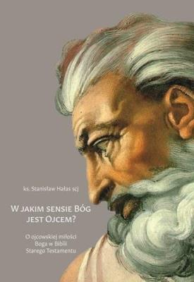 W jakim sensie Bóg jest Ojcem?. Autor: Stanisław Hałas. SmakLiter.pl Okładka książki W jakim sensie Bóg jest Ojcem?