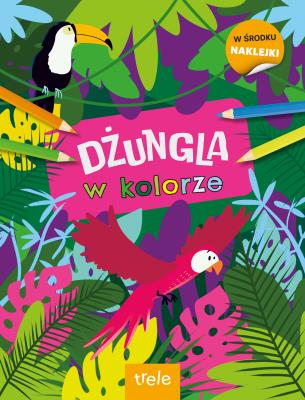 W kolorze. Dżungla. W kolorze. Autor:   Praca zbiorowa. SmakLiter.pl Okładka książki W kolorze. Dżungla. W kolorze