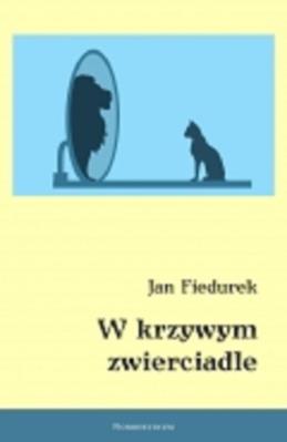 W krzywym zwierciadle. Autor: Fiedurek Jan. SmakLiter.pl Okładka książki W krzywym zwierciadle