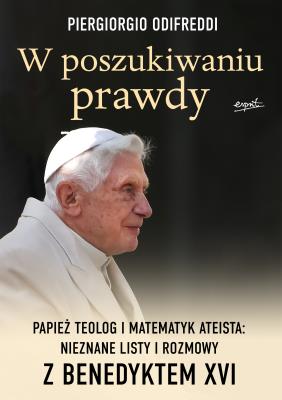 Okładka książki W poszukiwaniu prawdy. Papież teolog i matematyk ateista: Nieznane listy i rozmowy z Benedyktem XVI