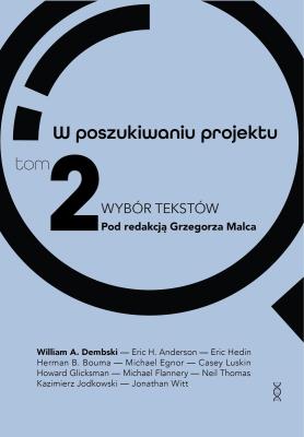 W poszukiwaniu projektu. Wybór tekstów T.2. Autor: red. Grzegorz Malec. SmakLiter.pl Okładka książki W poszukiwaniu projektu. Wybór tekstów T.2