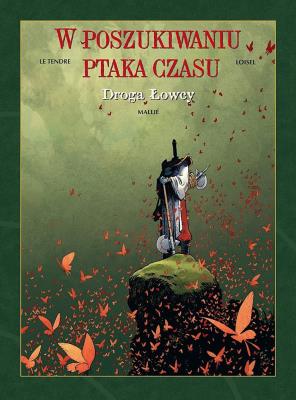 Okładka książki W poszukiwaniu ptaka czasu T.3 Droga łowcy